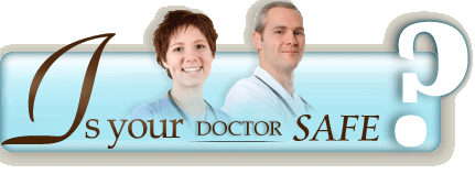 CHECK HERE TO SEE IF YOUR DOCTOR IS SAFE